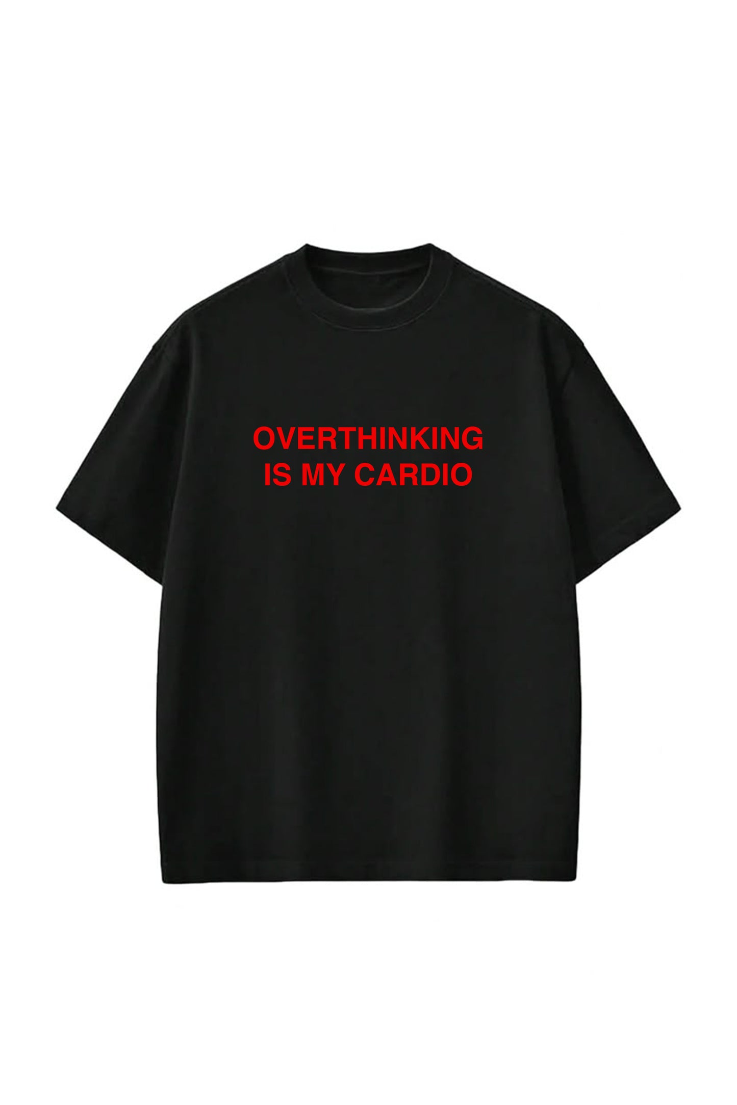 Overthinking Is My Cardio T-shirt