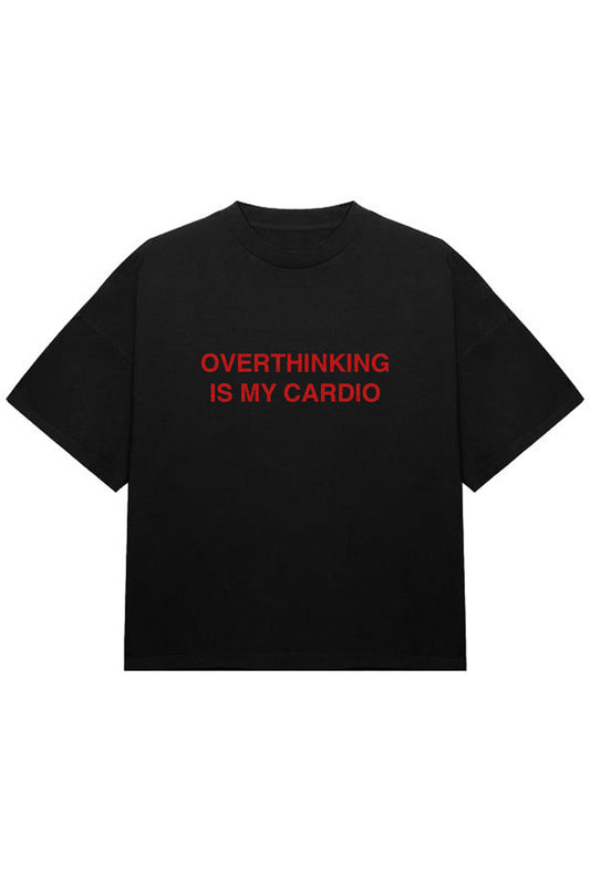 Overthinking Is My Cardio T-shirt